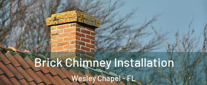  Brick Chimney Installation Wesley Chapel - FL
