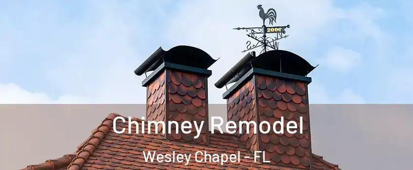  Chimney Remodel Wesley Chapel - FL