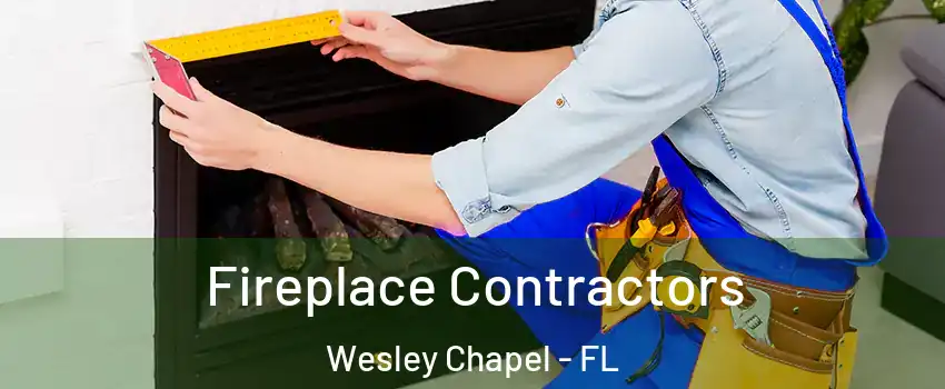  Fireplace Contractors Wesley Chapel - FL