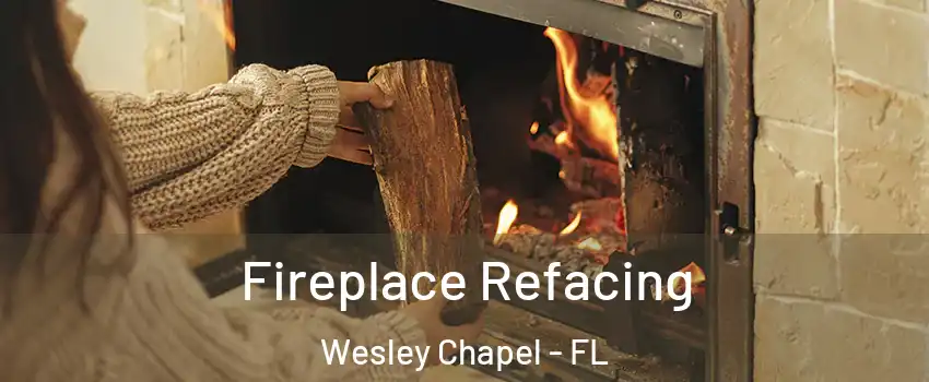  Fireplace Refacing Wesley Chapel - FL