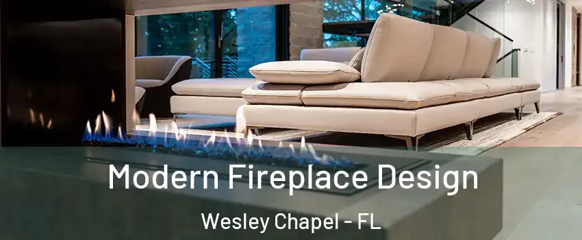  Modern Fireplace Design Wesley Chapel - FL