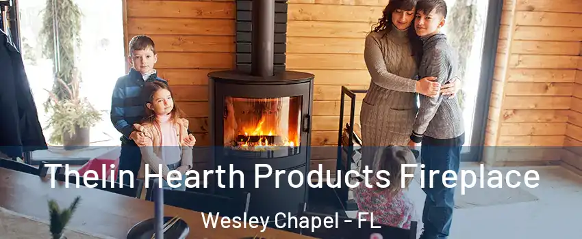  Thelin Hearth Products Fireplace Wesley Chapel - FL